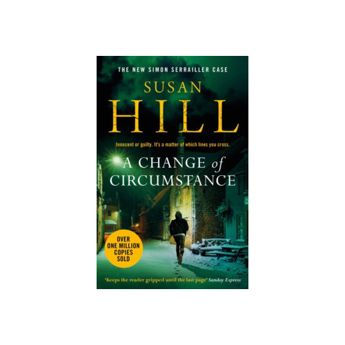 Susan Hill Change of Circumstance - The new Simon Serrailler novel from the million-co (pocket, eng)