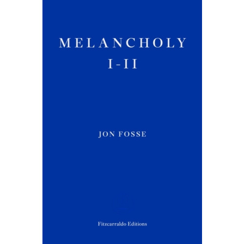 Jon Fosse Melancholy I-II (pocket, eng)