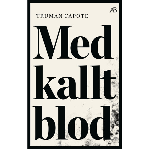 Truman Capote Med kallt blod : en sann redogörelse för ett fyrdubbelt mord och dess följder (bok, storpocket)