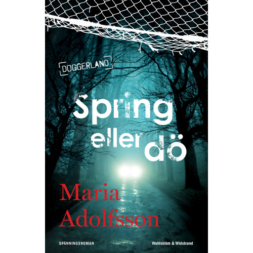 Maria Adolfsson Spring eller dö (inbunden)