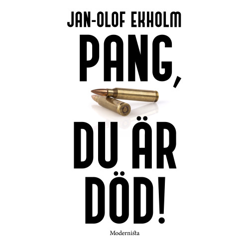 Jan-Olof Ekholm Pang, du är död! (häftad)
