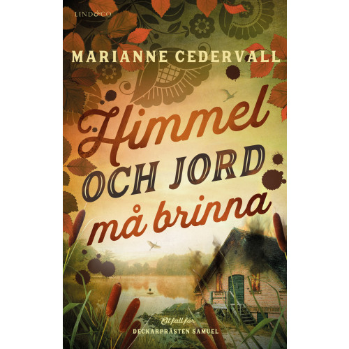 Marianne Cedervall Himmel och jord må brinna (inbunden)