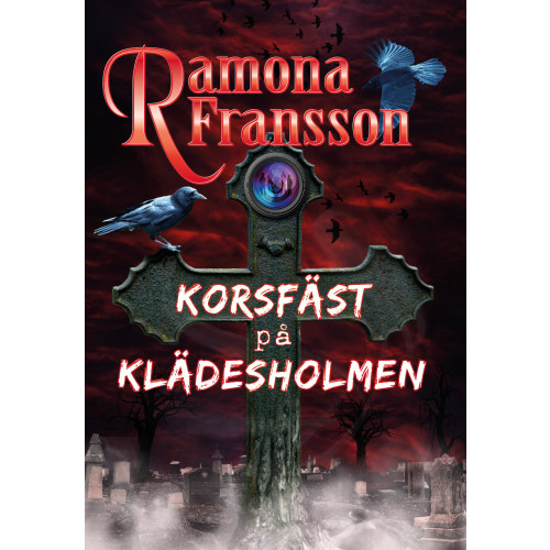 Ramona Fransson Korsfäst på Klädesholmen (inbunden)