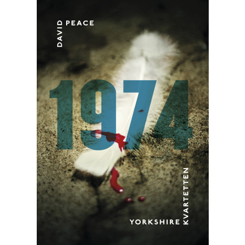 David Peace 1974 : (första boken i Yorkshire-kvartetten) (inbunden)