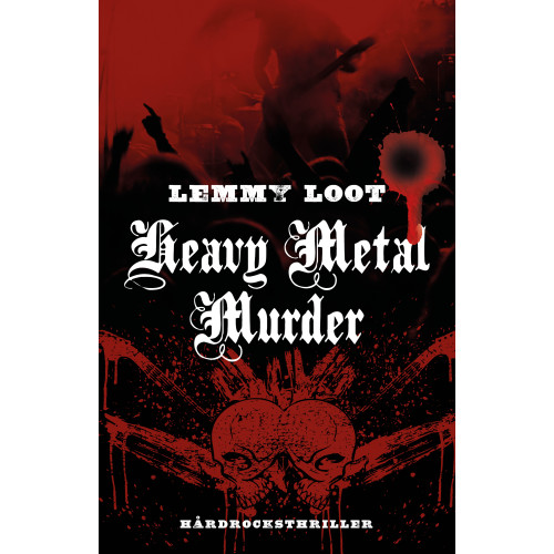 Lemmy Loot Heavy metal murder (inbunden)