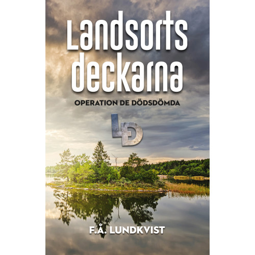 F.  Å. Lundkvist Landsortsdeckarna : operation de dödsdömda (häftad)