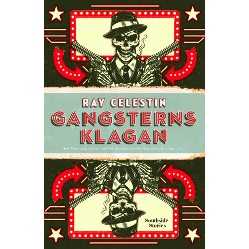 Ray Celestin Gangsterns klagan (inbunden)