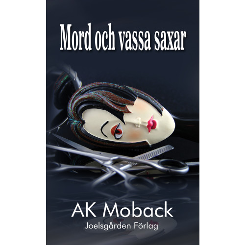 A-K Moback Mord och vassa saxar (häftad)