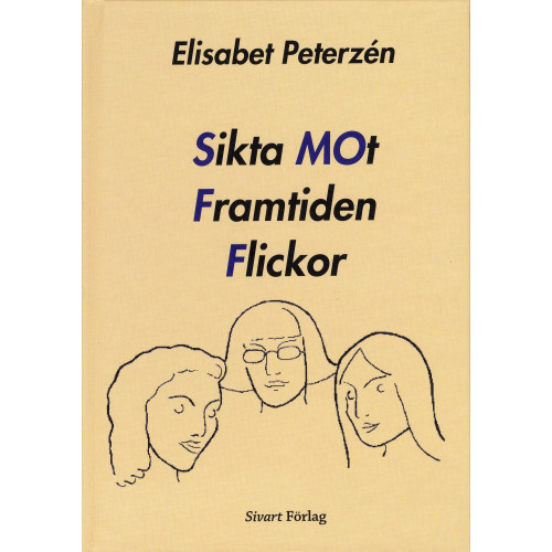 Elisabet Peterzén Sikta mot framtiden flickor (bok, kartonnage)