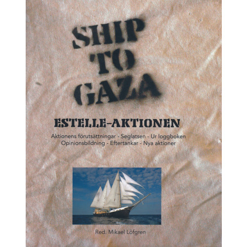 Bokförlaget Korpen Ship To Gaza : Estelle-aktionen (häftad)