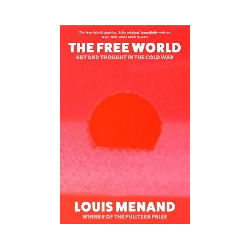 Louis Menand The Free World (häftad, eng)