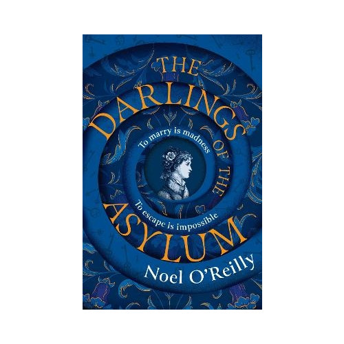 Noel O'Reilly The Darlings of the Asylum (häftad, eng)