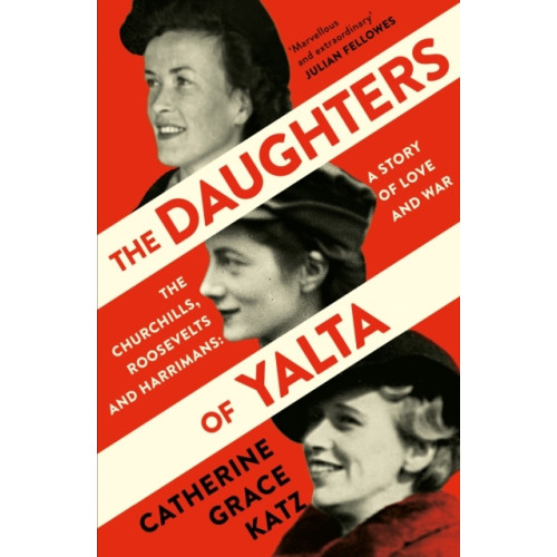 Catherine Grace Katz The Daughters of Yalta (häftad, eng)