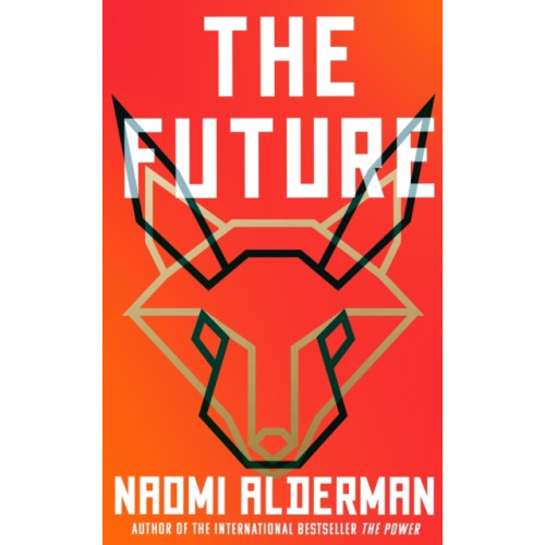 Naomi Alderman The Future (häftad, eng)