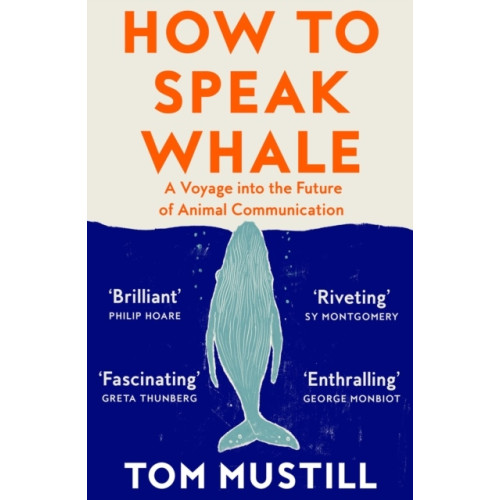 Tom Mustill How to Speak Whale (häftad, eng)