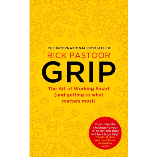 Rick Pastoor Grip: The Art of Working Smart (and Getting to What Matters Most) (häftad, eng)