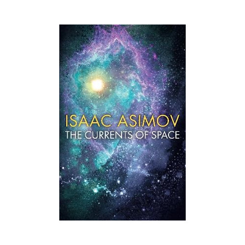 Isaac Asimov The Currents of Space (häftad, eng)