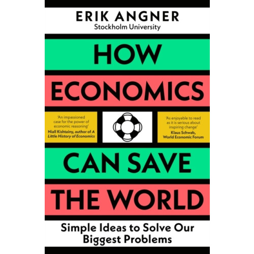 Erik Angner How Economics Can Save the World (häftad, eng)