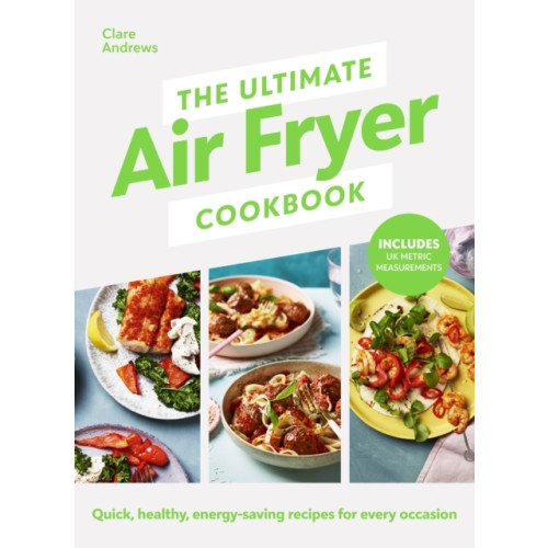 Clare Andrews The Ultimate Air-Fryer Cookbook (inbunden, eng)