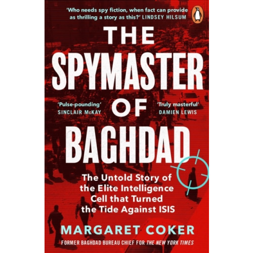 Margaret Coker Spymaster of Baghdad - The Untold Story of the Elite Intelligence Cell that (pocket, eng)