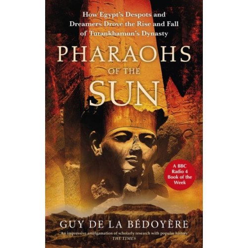 Guy de la Bedoyere Pharaohs of the Sun (pocket, eng)