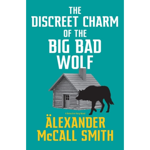 Alexander McCall Smith The Discreet Charm of the Big Bad Wolf (häftad, eng)