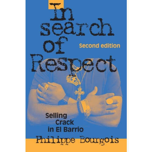Philippe Bourgois In Search of Respect 2ed (häftad, eng)