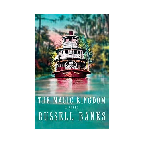 Russell Banks The Magic Kingdom (pocket, eng)