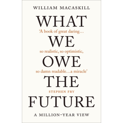 WILLIAM MACASKILL WHAT WE OWE THE FUTURE (häftad, eng)