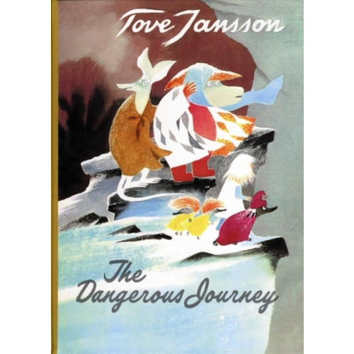 Tove Jansson The Dangerous Journey (inbunden, eng)