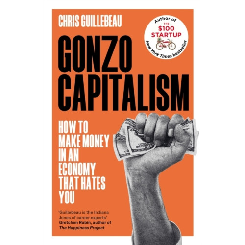Chris Guillebeau Gonzo Capitalism (häftad, eng)