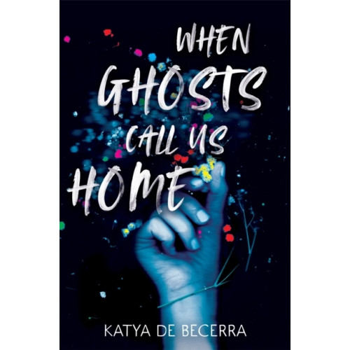 Katya de Becerra When Ghosts Call Us Home (pocket, eng)