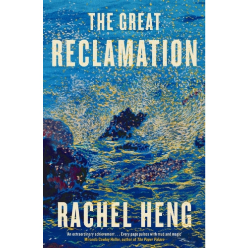 Rachel Heng The Great Reclamation (häftad, eng)