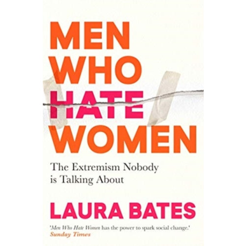 Laura Bates Men Who Hate Women (pocket, eng)