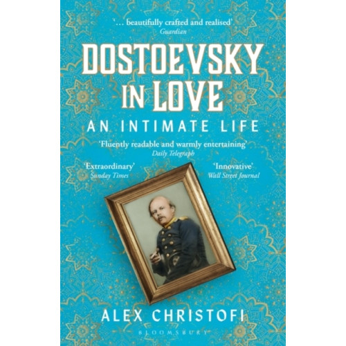 Alex Christofi Dostoevsky in Love - An Intimate Life (pocket, eng)
