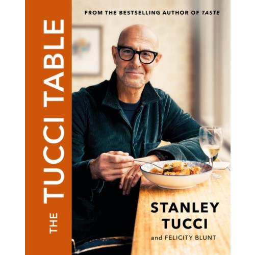Stanley Tucci The Tucci Table (inbunden, eng)