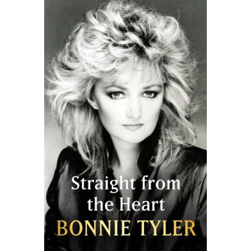 Bonnie Tyler Straight from the Heart (häftad, eng)