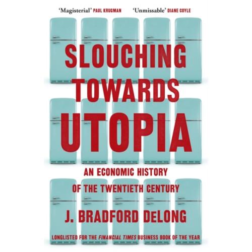 Brad de Long Slouching Towards Utopia (pocket, eng)