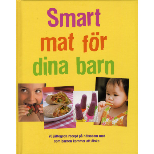Läsförlaget Smart mat för dina barn (inbunden)