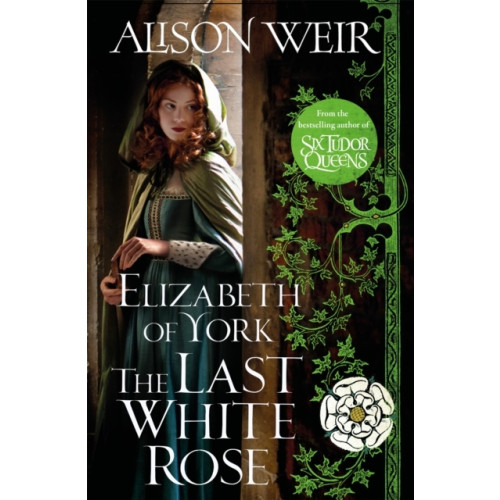 Alison Weir Elizabeth of York, the Last White Rose (häftad, eng)
