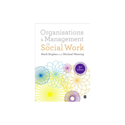Mark Hughes Organisations and management in social work - everyday action for change (häftad, eng)