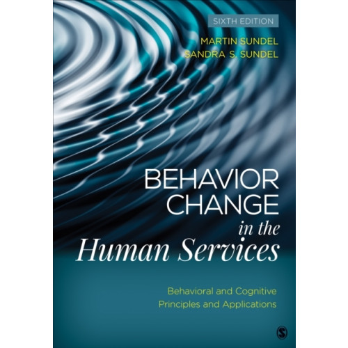 Sandra Stone Sundel Behavior Change in the Human Services - Behavioral and Cognitive Principles (häftad, eng)