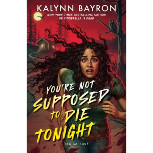 Kalynn Bayron You're Not Supposed to Die Tonight (pocket, eng)