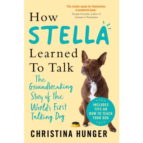 Christina Hunger How Stella Learned to Talk - The Groundbreaking Story of the World's First (pocket, eng)