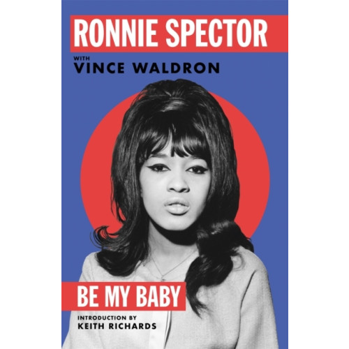 Ronnie Spector Be My Baby (häftad, eng)