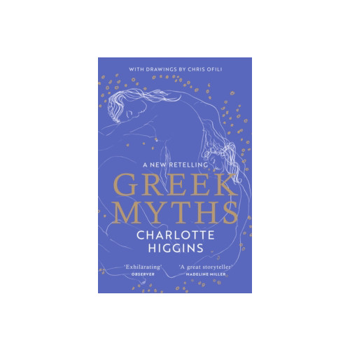 Charlotte Higgins Greek Myths - A New Retelling, with drawings by Chris Ofili (pocket, eng)