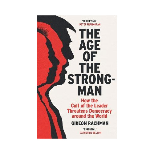 Gideon Rachman The Age of The Strongman (pocket, eng)