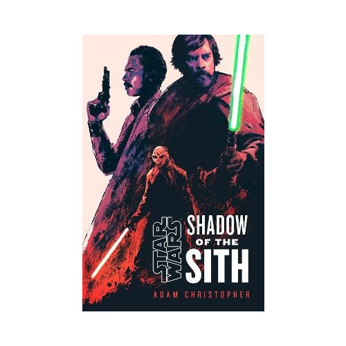 Adam Christopher Star Wars: Shadow of the Sith (pocket, eng)
