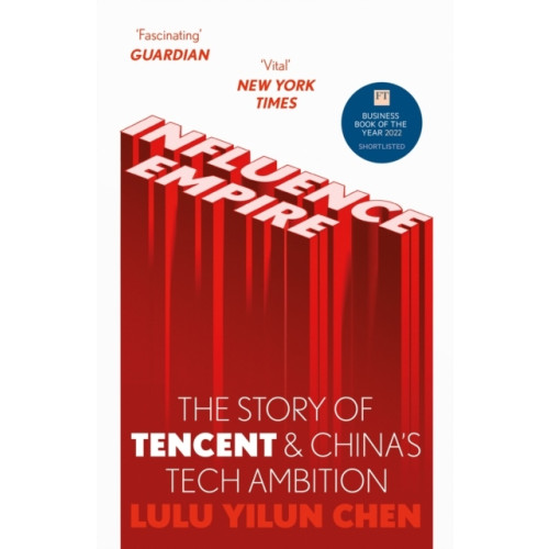 Lulu Yilun Chen Influence Empire: The Story of Tencent and China's Tech Ambition (pocket, eng)