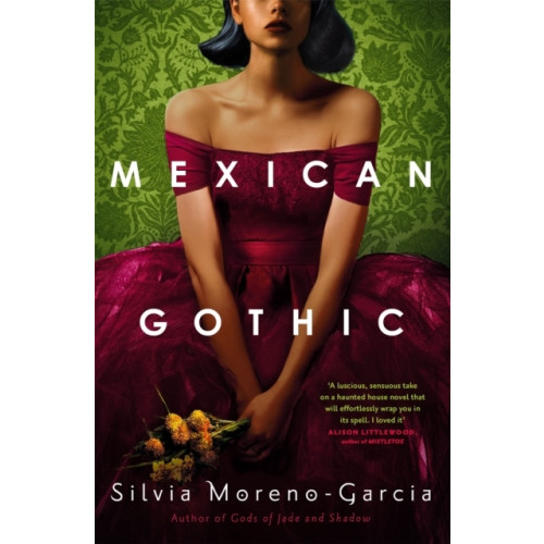 Silvia Moreno-Garcia Mexican Gothic (pocket, eng)
